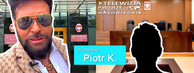 DZIENNIKARZ PIOTR K. PRZED SĄDEM! Rusza proces o fałszywe oskarżenia wobec Krzysztofa Rutkowskiego